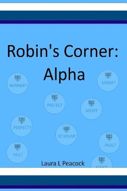 Robin's Corner: Alpha by Laura L. Peacock 9781981114375