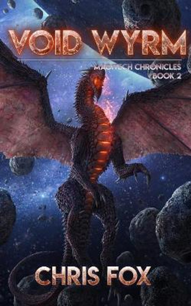 Void Wyrm: Magitech Chronicles Book 2 by Professor Chris Fox 9781981186549