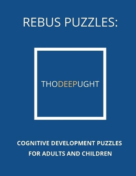 Rebus Puzzles: Cognitive Development Puzzles For Adults and Children by All About Psychology 9798650313298