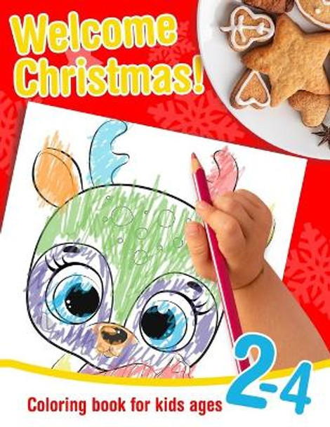 Welcome Christmas! - Coloring book for kids ages 2-4: Christmas coloring book for toddlers. Large Christmas themed shapes to color for preschoolers and children ages 2-4 by Lou & Lou 9798559264806