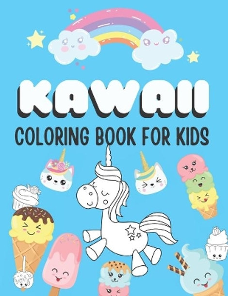 Kawaii Coloring Book For Kids: 50 Cute And Easy Coloring Pages For Children Ages 4-8 - Featuring Unicorns, Cupcakes, Ice-cream Cones, Animals, Chibi Characters And More (Fun, Creative Gifts For Kids) by Kawaii Cutie Co 9798568602705