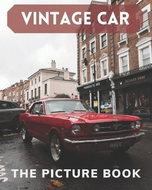 Vintage Car: The Picture Book Of Cars Great for Alzheimer's Patients and Seniors with Dementia. by Katy Publisher 9798580506975