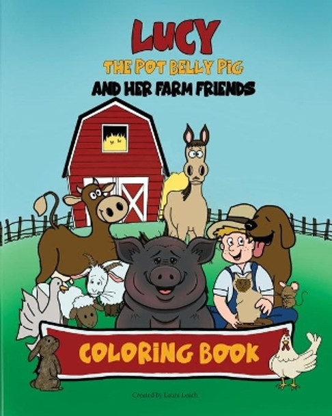 Lucy the pot belly pig and her farm friends by Laura Leach 9781777736118