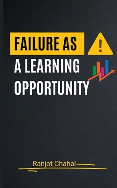 Failure as a Learning Opportunity by Ranjot Singh Chahal 9788119786145