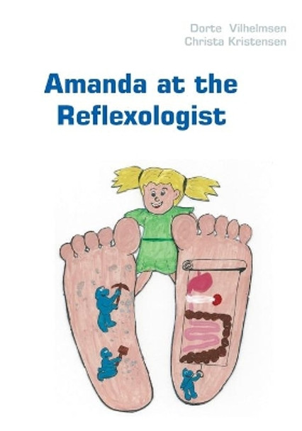 Amanda at the Reflexologist by Dorte Vilhelmsen 9788771450026