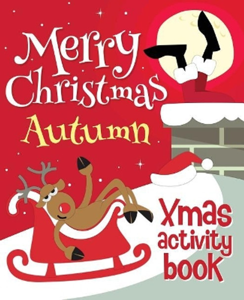 Merry Christmas Autumn - Xmas Activity Book: (Personalized Children's Activity Book) by Xmasst 9781981342396