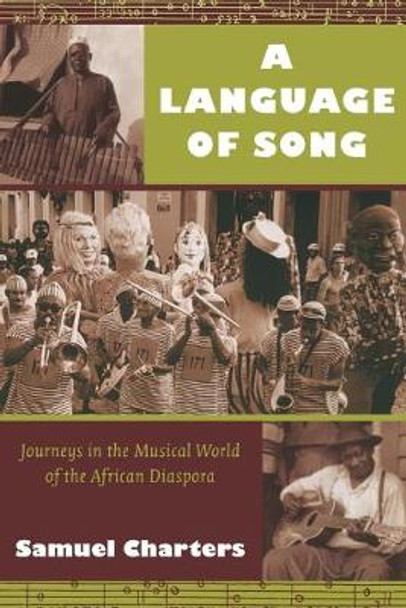 A Language of Song: Journeys in the Musical World of the African Diaspora by Samuel Charters
