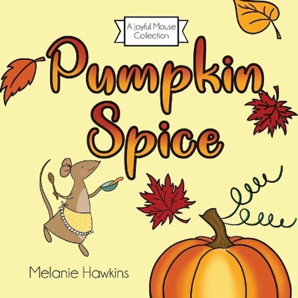 Pumpkin Spice by Melanie Hawkins 9781953989000