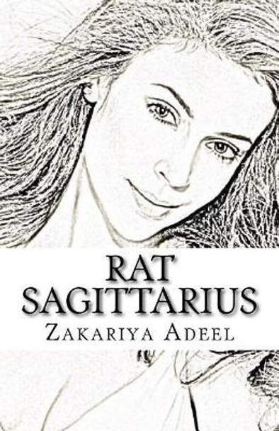 Rat Sagittarius: The Combined Astrology Series by Zakariya Adeel 9781973963868