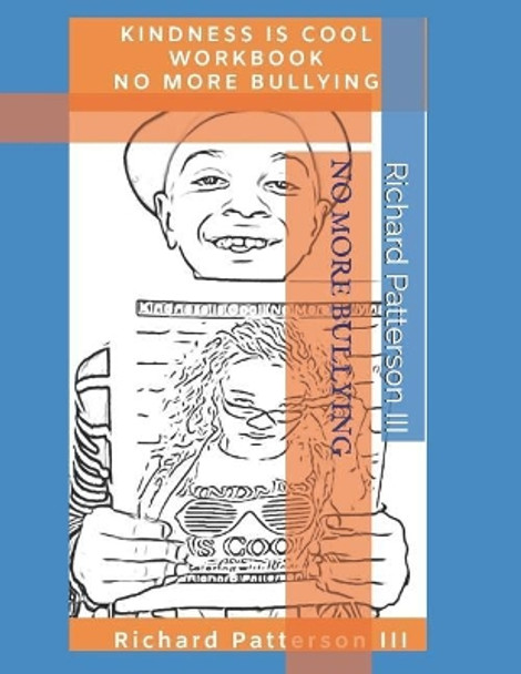 Kindness Is Cool Workbook (No More Bullying): Coloring with Kindness by Richard Patterson III 9781791605957