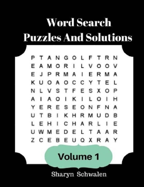 Word Search Puzzles And Solutions Volume 1: Large-Print Easy Fun Games Word Finds Theme 50 Puzzles Books by Sharyn Schwalen 9781976037573