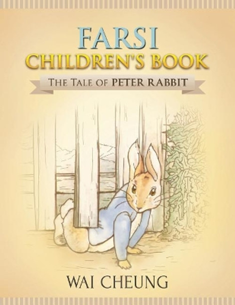 Farsi Children's Book: The Tale of Peter Rabbit by Wai Cheung 9781977794482