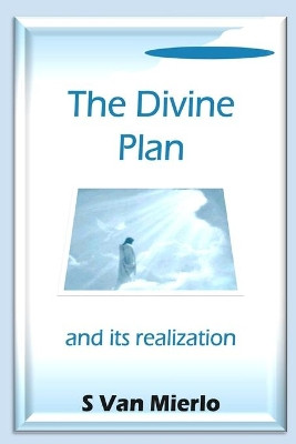 The Divine Plan and its Realization by S Van Mierlo 9781783645909
