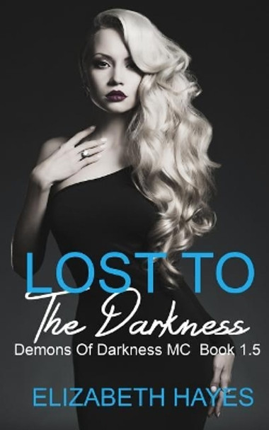 Lost To The Darkness by Elizabeth Hayes 9781795834933