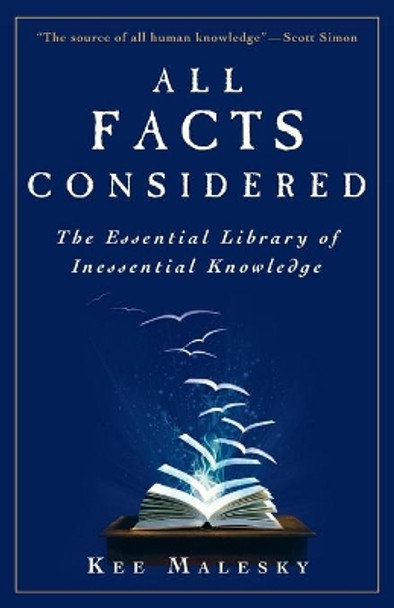 All Facts Considered: The Essential Library of Inessential Knowledge by Kee Malesky 9781684429011