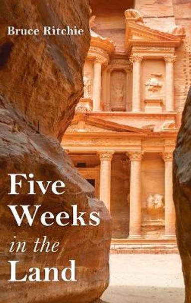 Five Weeks in the Land by Bruce Ritchie 9781666714586