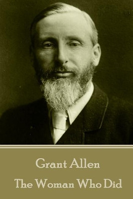 Grant Allen - The Woman Who Did by Grant Allen 9781785432965