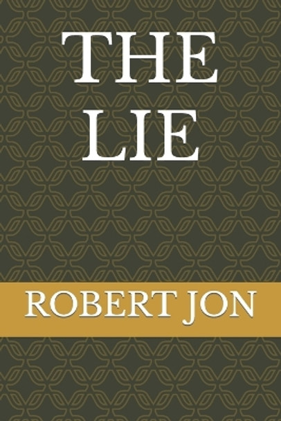 The Lie by Robert Jon 9798746818898