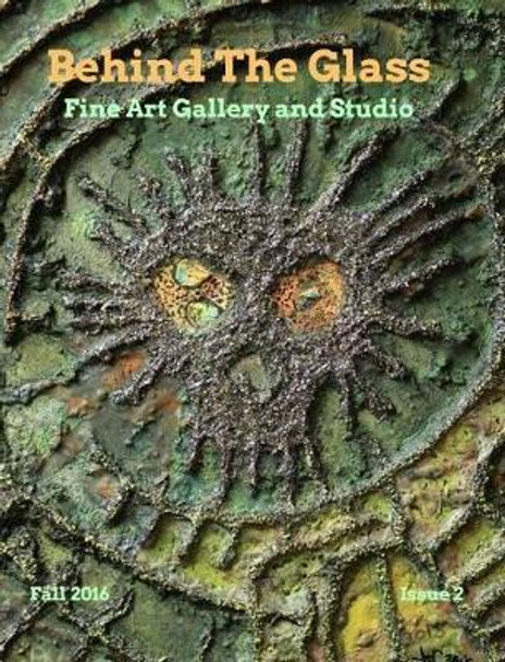 Behind The GlassFine Art GalleryIssue #2 by Natalie Roseman 9781366835208