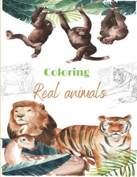 Coloring Real animals: Incredible Animals - For Relaxation, Meditation, Stress Relief, Calm And Healing for adult by B Kadri 9798644809974