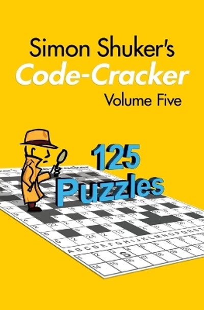 Simon Shuker's Code-Cracker, Volume Five by Simon Shuker 9781991163301