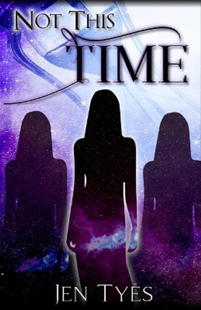Not This Time by Jennifer Tyes 9781733746915