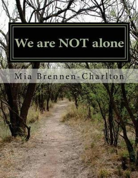 We are not alone by Mia Brennen-Charlton 9781484122884