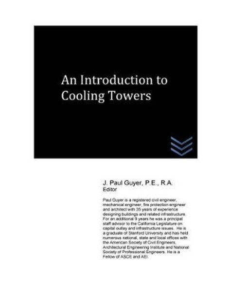 An Introduction to Cooling Towers by J Paul Guyer 9781533191106