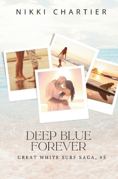 Deep Blue Forever by Nikki Chartier 9798872726227