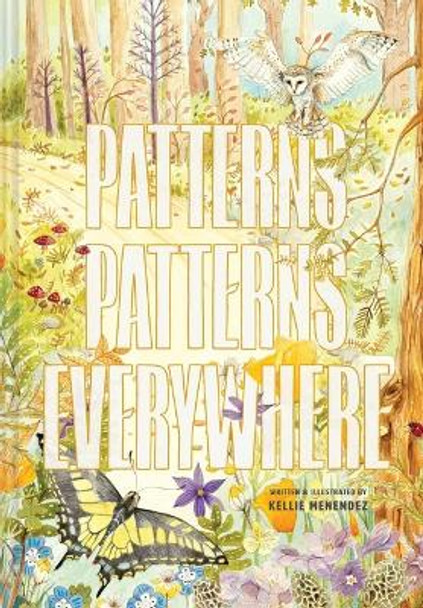 Patterns, Patterns Everywhere by Kellie Menendez 9781685556600