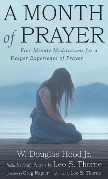 A Month of Prayer by W Douglas Hood, Jr 9781666788754
