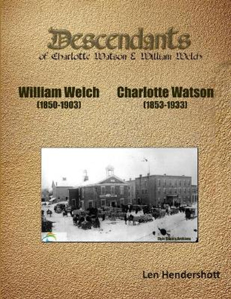 Descendants of Charlotte Watson by Leonard Hendershott 9781716544118