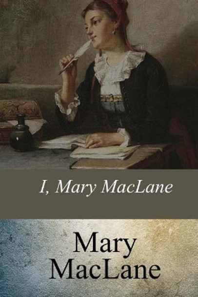 I, Mary MacLane by Mary Maclane 9781548019754