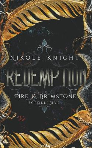 Redemption: Fire & Brimstone Scroll 5 by Nikole Knight 9798215430354