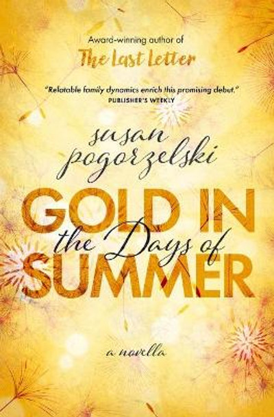 Gold in the Days of Summer by Susan Pogorzelski 9781737970743