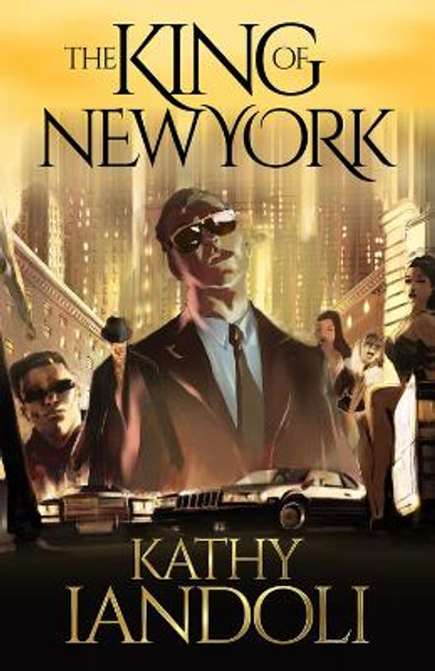 King of New York: A New Mafia Tale by Kathy Iandoli 9781954220539