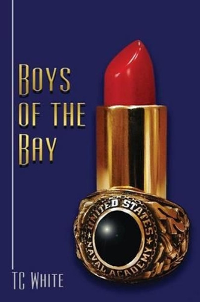 Boys of the Bay by Tc White 9781496057716