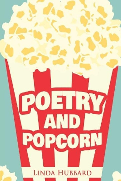 Poetry and Popcorn by Garry D Higgins 9781535317160