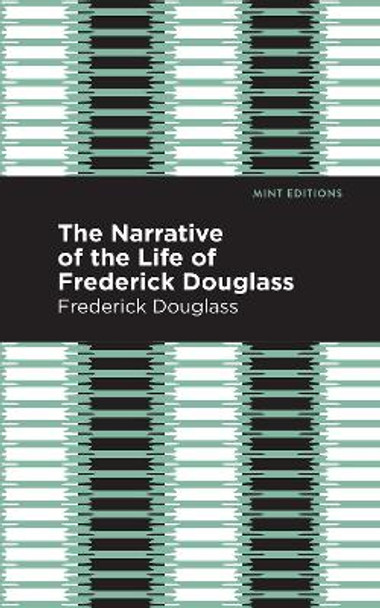 Narrative of the Life of Frederick Douglass by Frederick Douglass 9781513264530