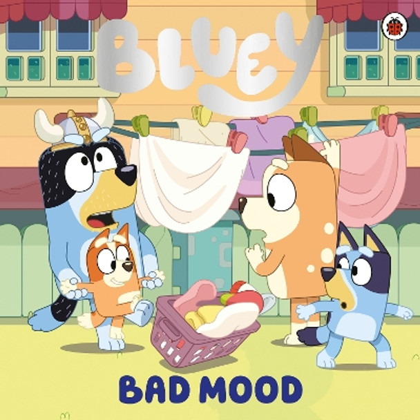 Bluey: Bad Mood by Bluey 9780241604885