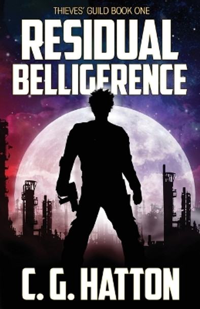 Residual Belligerence by C. G. Hatton 9781908299031