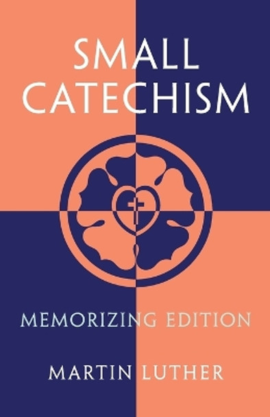 Small Catechism: Memorizing Edition by Martin Luther 9781735230061