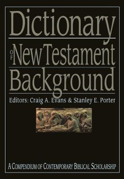 Dictionary of New Testament Background by Craig A. Evans