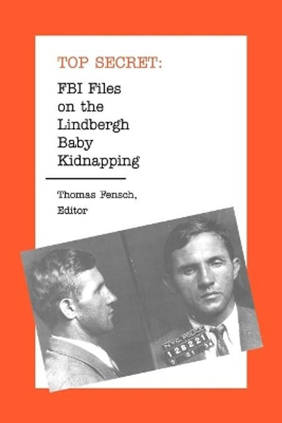 FBI Files on the Lindbergh Baby Kidnapping by Thomas Fensch 9780930751166