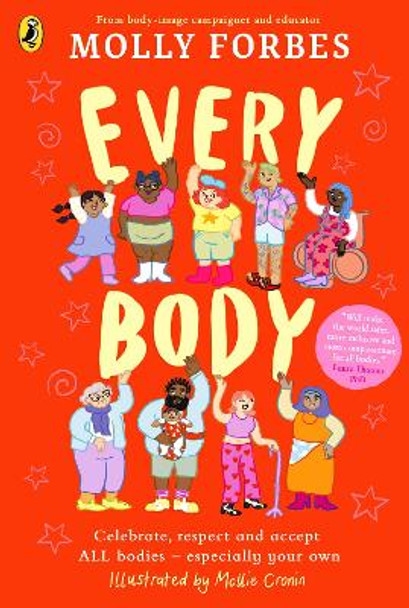 Every Body: Celebrate, respect and accept ALL bodies – especially your own by Molly Forbes 9780241639368