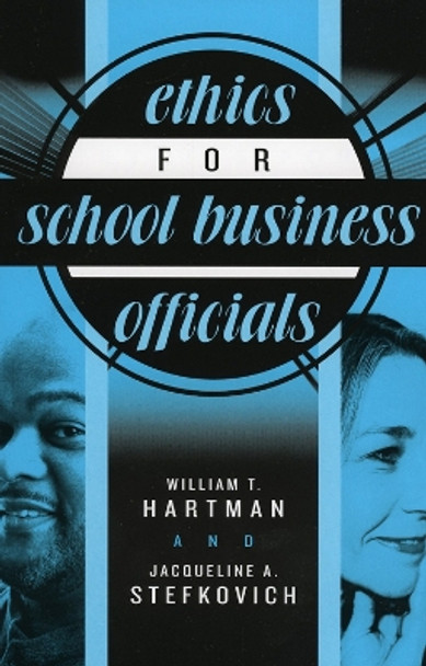 Ethics for School Business Officials by William T. Hartman 9781578862054