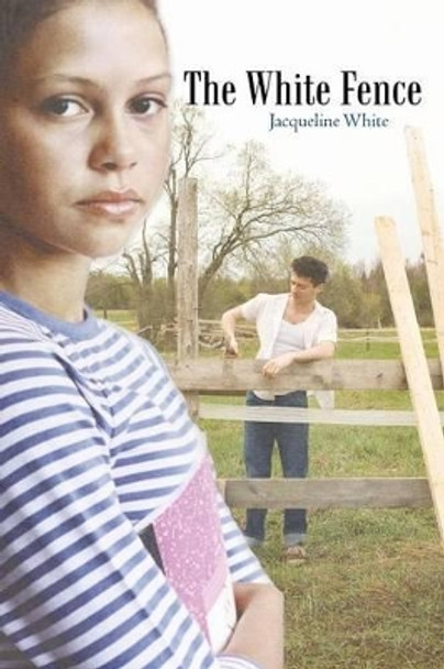 The White Fence by Jacqueline White 9781475987997