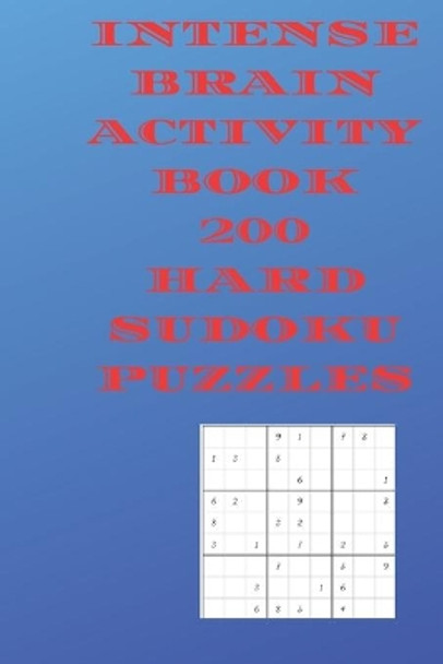 Intense Brain Activity Book 200 Hard Sudoku Puzzles by Cannonbooks 9798686014848