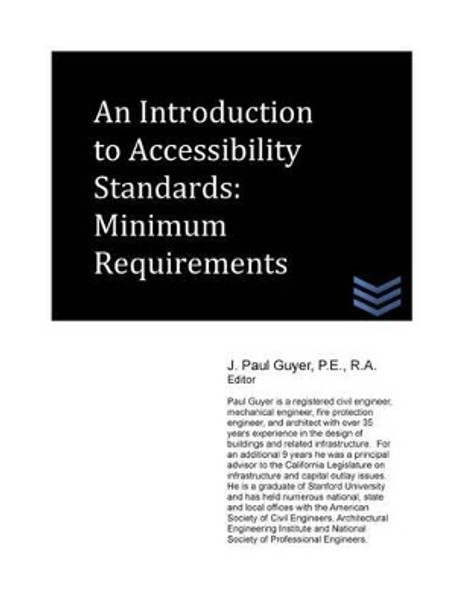 An Introduction to Accessibility Standards: Minimum Requirements by J Paul Guyer 9781490381671