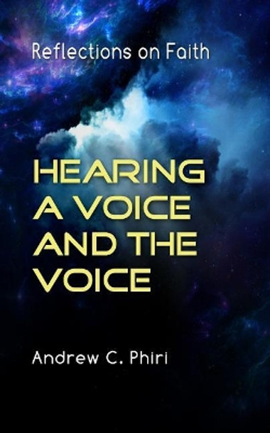 Hearing a Voice and the Voice by Andrew C Phiri 9789982998642